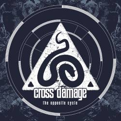 Cross Damage : The Opposite Cycle